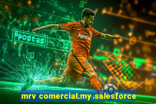 mrv comercial.my.salesforce